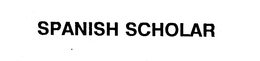 SPANISH SCHOLAR trademark