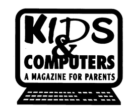KIDS & COMPUTERS A MAGAZINE FOR PARENTS trademark