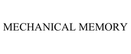 MECHANICAL MEMORY trademark