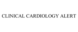 CLINICAL CARDIOLOGY ALERT trademark