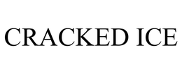 CRACKED ICE trademark