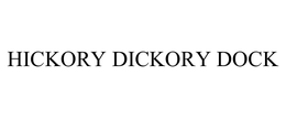 HICKORY DICKORY DOCK trademark
