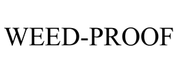 WEED-PROOF trademark