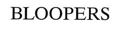BLOOPERS trademark