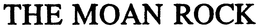 THE MOAN ROCK trademark