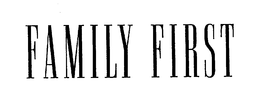 FAMILY FIRST trademark