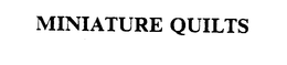 MINIATURE QUILTS trademark