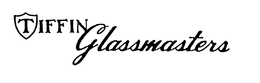 TIFFIN GLASSMASTERS trademark