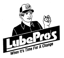 LUBEPRO'S WHEN IT'S TIME FOR A CHANGE trademark