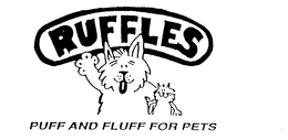 RUFFLES PUFF AND FLUFF FOR PETS trademark