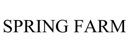 SPRING FARM trademark