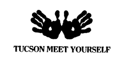 TUCSON MEET YOURSELF trademark