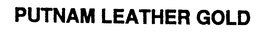 PUTNAM LEATHER GOLD trademark