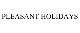 PLEASANT HOLIDAYS trademark