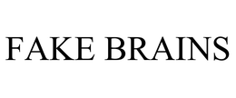 FAKE BRAINS trademark