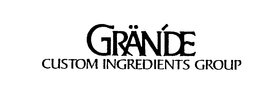 GRANDE CUSTOM INGREDIENTS GROUP trademark