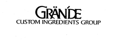 GRANDE CUSTOM INGREDIENTS GROUP trademark