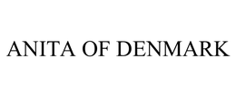 ANITA OF DENMARK trademark