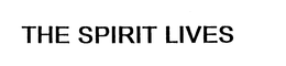 THE SPIRIT LIVES trademark