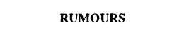 RUMOURS trademark