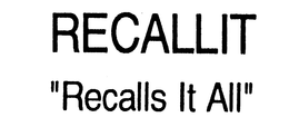 RECALLIT "RECALLS IT ALL" trademark