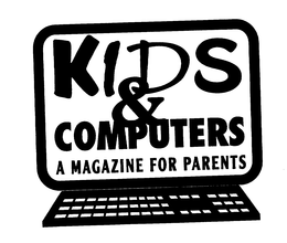 KIDS & COMPUTERS A MAGAZINE FOR PARENTS trademark