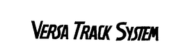 VERSA TRACK SYSTEM trademark