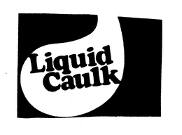 LIQUID CAULK trademark