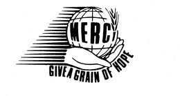 MERCY GIVE A GRAIN OF HOPE trademark