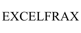EXCELFRAX trademark
