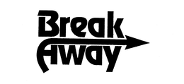 BREAK AWAY trademark