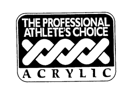 THE PROFESSIONAL ATHLETE'S CHOICE ACRYLIC trademark