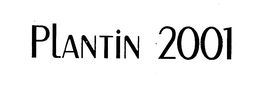 PLANTIN 2001 trademark