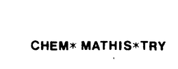 CHEM MATHIS TRY trademark