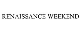 RENAISSANCE WEEKEND trademark