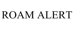 ROAM ALERT trademark