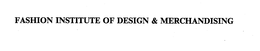 FASHION INSTITUTE OF DESIGN & MERCHANDISING trademark