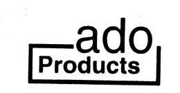 ADO PRODUCTS trademark