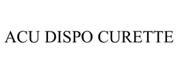 ACU DISPO CURETTE trademark