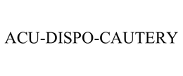 ACU-DISPO-CAUTERY trademark