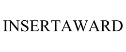 INSERTAWARD trademark