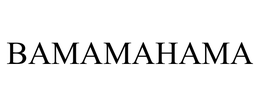 BAMAMAHAMA trademark