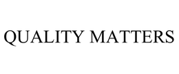 QUALITY MATTERS trademark