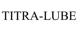 TITRA-LUBE trademark