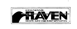 EYE ON THE FUTURE RAVEN REMOTE AUDIO VIDEO EVENT NOTIFICATION trademark