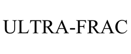 ULTRA-FRAC trademark