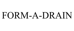 FORM-A-DRAIN trademark