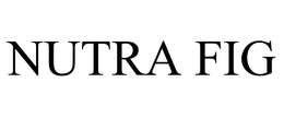 NUTRA FIG trademark
