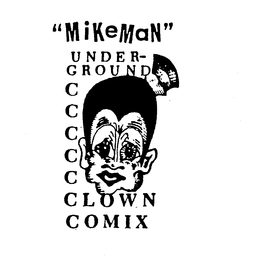 "MIKEMAN" UNDERGROUND CLOWN COMIX trademark