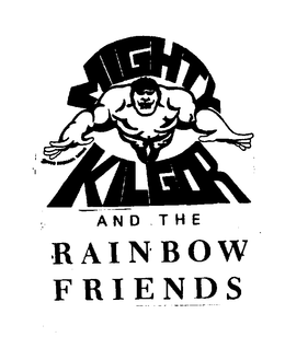 MIGHTY KILGOR AND THE RAINBOW FRIENDS trademark